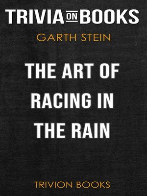cover image of The Art of Racing in the Rain by Garth Stein (Trivia-On-Books)